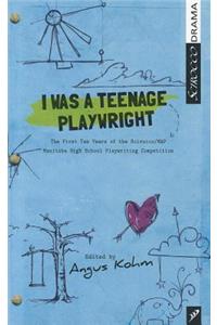 I Was a Teenage Playwright