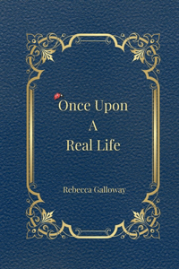 Once Upon A Real Life