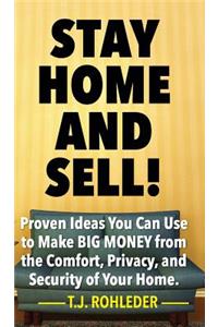 Stay Home and Sell!
