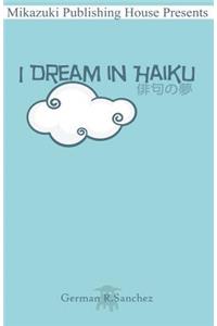 I Dream in Haiku