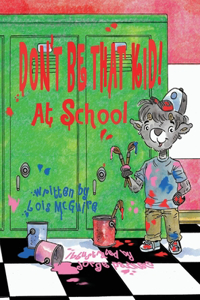Don't Be That KID! At School