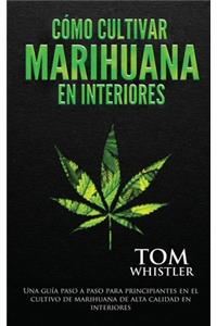 Cómo cultivar marihuana en interiores