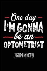 One Day I'm Gonna Be An Optometrist (Just Like My Daddy!)