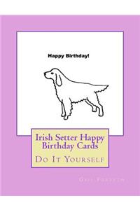 Irish Setter Happy Birthday Cards: Do It Yourself