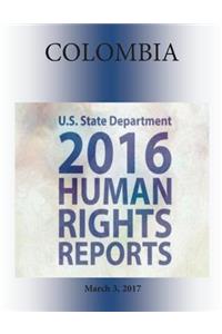 COLOMBIA 2016 HUMAN RIGHTS Report