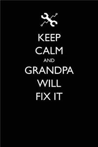 Keep Calm and Grandpa Will Fix It
