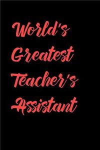 World's Greatest Teacher's Assistant: Blank Lined Journal