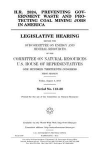H.R. 2824, preventing government waste and protecting coal mining jobs in America