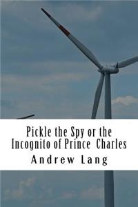 Pickle the Spy or the Incognito of Prince Charles