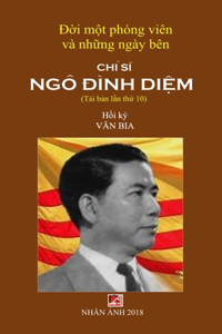 &#272;&#7901;i M&#7897;t Phóng Viên & Nh&#7919;ng Ngày Bên Chí S&#297; Ngô &#272;ình Di&#7879;m (new version - hard cover)