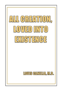 All Creation, Loved Into Existence