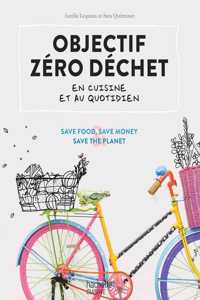 Objectif zero dechet en cuisine et qu quotidien