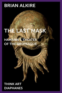 Last Mask: Hamann's Theater of the Grotesque