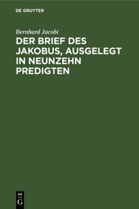 Der Brief Des Jakobus, Ausgelegt in Neunzehn Predigten