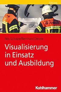 Visualisierung in Einsatz Und Ausbildung