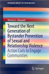 Toward the Next Generation of Bystander Prevention of Sexual and Relationship Violence