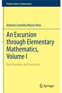 Excursion Through Elementary Mathematics, Volume I