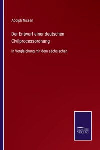 Der Entwurf einer deutschen Civilprocessordnung