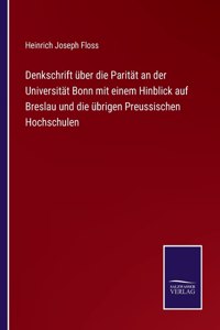 Denkschrift über die Parität an der Universität Bonn mit einem Hinblick auf Breslau und die übrigen Preussischen Hochschulen