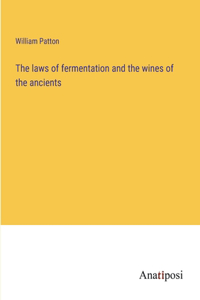 laws of fermentation and the wines of the ancients