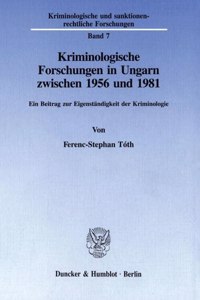 Kriminologische Forschungen in Ungarn Zwischen 1956 Und 1981