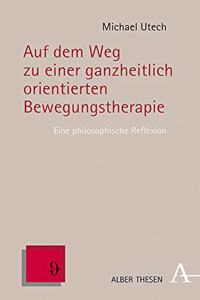 Auf Dem Weg Zu Einer Ganzheitlich Orientierten Bewegungstherapie