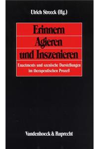 Erinnern, Agieren Und Inszenieren