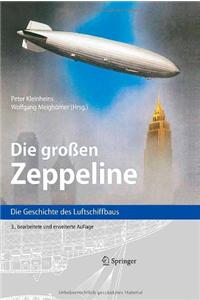 Die Groaen Zeppeline: Die Geschichte Des Luftschiffbaus
