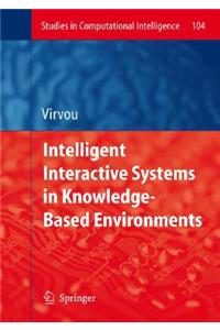 Intelligent Interactive Systems in Knowledge-Based Environments