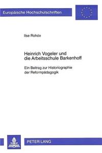 Heinrich Vogeler Und Die Arbeitsschule Barkenhoff