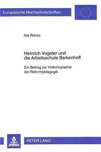 Heinrich Vogeler und die Arbeitsschule Barkenhoff