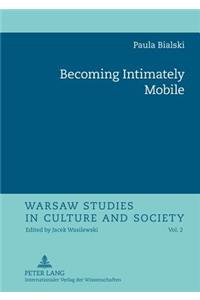 Becoming Intimately Mobile