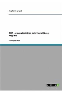 DDR - ein autoritäres oder totalitäres Regime