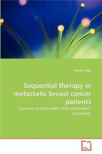 Sequential therapy in metastatic breast cancer patients