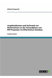 Angebotskosten und Aufwand von Unternehmen in der Vorlaufphase von PPP-Projekten im öffentlichen Hochbau