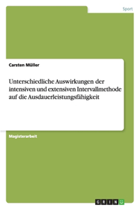 Unterschiedliche Auswirkungen Der Intensiven Und Extensiven Intervallmethode Auf Die Ausdauerleistungsfähigkeit