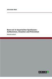 Burn-out in bayerischen Sparkassen - Aufkommen, Ursachen und Prävention