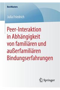 Peer-Interaktion in Abhängigkeit Von Familiären Und Außerfamiliären Bindungserfahrungen