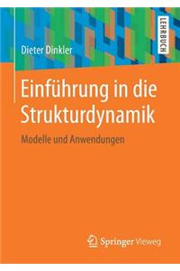 Einfuhrung in Die Strukturdynamik: Modelle Und Anwendungen