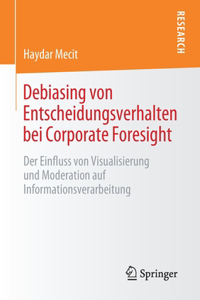 Debiasing Von Entscheidungsverhalten Bei Corporate Foresight