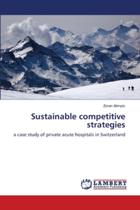 Sustainable competitive strategies