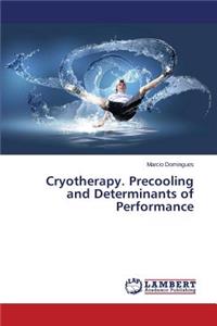 Cryotherapy. Precooling and Determinants of Performance