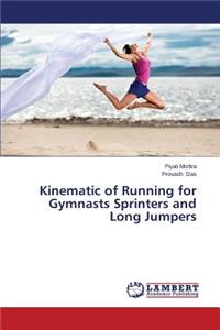 Kinematic of Running for Gymnasts Sprinters and Long Jumpers