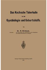 Das Kochsche Tuberkulin in der Gynäkologie und Geburtshülfe