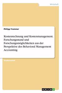 Kostenrechnung und Kostenmanagement. Forschungsstand und Forschungsmöglichkeiten aus der Perspektive des Behavioral Management Accounting