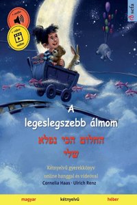 A legeslegszebb álmom - החלום הכי נפלא שלי (magyar - héber)