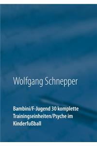 Bambini / F-Jugend 30 komplette Trainingseinheiten / Psyche im Kinderfußball