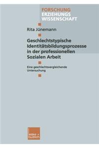 Geschlechtstypische Identitätsbildungsprozesse in Der Professionellen Sozialen Arbeit