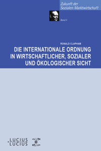 internationale Ordnung in wirtschaftlicher, sozialer und ökologischer Sicht