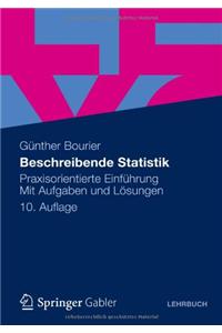 Beschreibende Statistik: Praxisorientierte Einf Hrung - Mit Aufgaben Und L Sungen